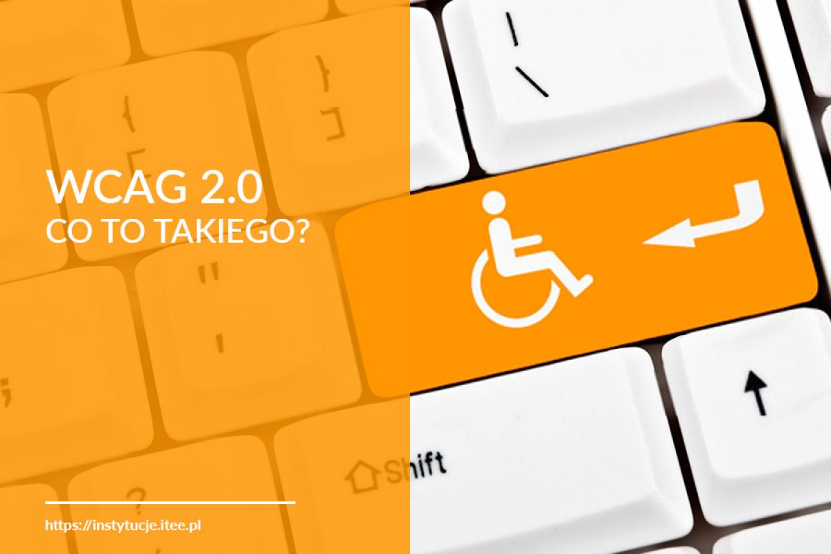 WCAG 2.0 – Co to takiego?